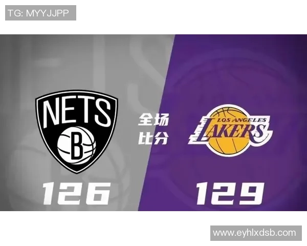 湖人对阵篮网深圳比赛精彩回顾与比分分析